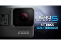 GoPro Hero 5 Black Settings Walkthrough