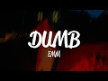 Download Lagu EMM - DUMB (Lyrics)