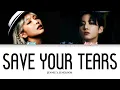 How Would JENNIE \u0026 JUNGKOOK Sing ‘Save Your Tears (Remix)’ by The Weeknd \u0026 Ariana Grande (Lyrics)