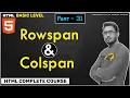 31 How to do Table colspan and rowspan in HTML for Beginners in Hindi Part - 31