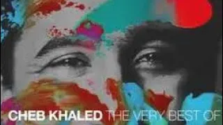 Cheb Khaled THE VERY BEST OF MUSIC اغاني شاب خالد  Cheb Khaled THE VERY BEST OF MUSIC اغاني شاب خالد