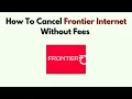 How To Cancel Frontier Internet Without Fees - Avoid Charges Return Equipment Guide