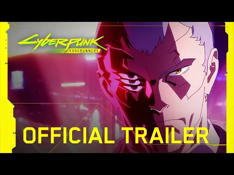 Cyberpunk: Edgerunners — Official Trailer | Netflix