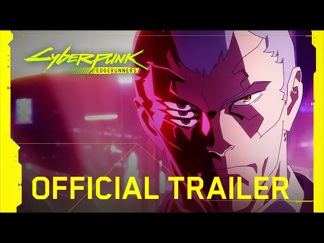 Cyberpunk: Edgerunners — Official Trailer | Netflix