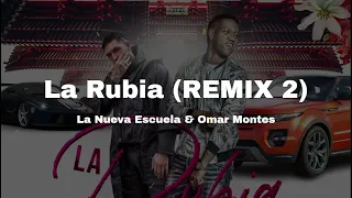la nueva escuela u0026 omar montes la rubia remix 2 lyrics 