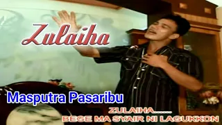 Download ZULAIHA - Lagu Tapsel - MASPUTRA PASARIBU MP3