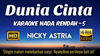 Download Nicky Astria - Dunia Cinta (Karaoke Lower Key Nada Rendah HD HQ -5) MP3