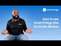 How to use SmartThings Find to locate devices