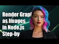 How to Render Graphs as Images in Node js A Step-by-Step Guide