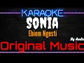 Lagu Karaoke Sonia ( Original Music ) HQ Audio  - Ebiem Ngesti