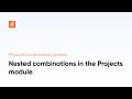 Nested combinations in the Projects module