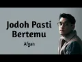 Download Lagu Afgan - Jodoh Pasti Bertemu (lyrics)