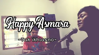 Download Happy Asmara - Tak ikhlasno || cover by coveneila MP3