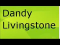 DANDY LIVINGSTONE - RUDY A MESSAGE TO YOU - TILL DEATH DO US PART