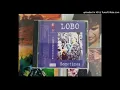 Download Lagu Lobo - Tell Me Something I Don't Know  ( Sometimes..ORIGINAL FULL ALBUM...High Quality Sound )