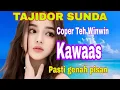 Download Lagu KAWAAS // TAJIDOR SUNDA KENDANG TEROMPET