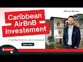 AirBnB s in the Caribbean Which Island Should You Buy In