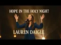 Hope In The Holy Night | Lauren Daigle Inspired | Christmas Worship Song 2025| Holy Night Gospel 
