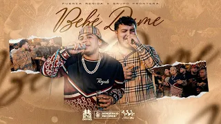 Download Fuerza Regida x Grupo Frontera - Bebe Dame MP3