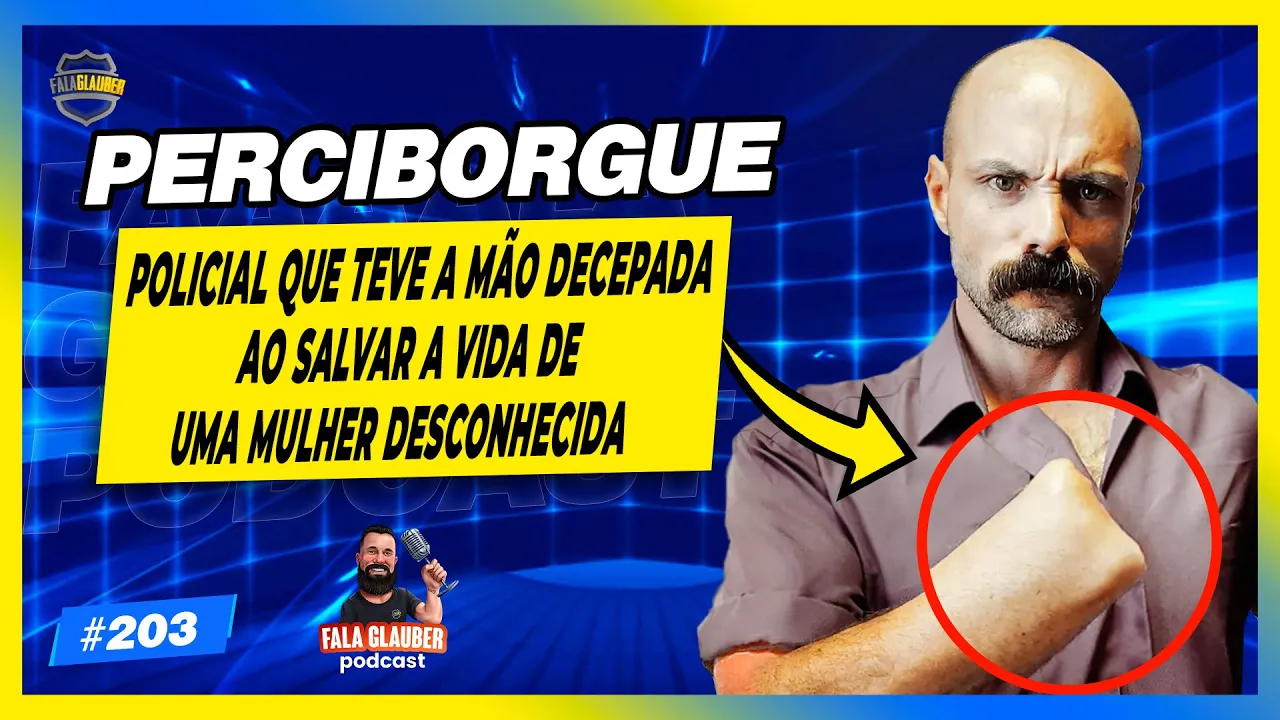 PERCIBORGUE ( PMESP ) - Fala Glauber Podcast #203