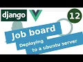 Deploying Job board using Django and Vue 3 Django tutorial for beginners part 12