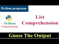 Guess The Output 12 Python Programs And Answers List Comprehension