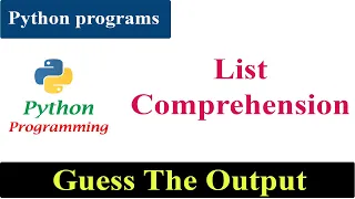 Guess The Output 12 Python Programs And Answers List Comprehension