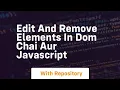 Edit and remove elements in dom chai aur javascript