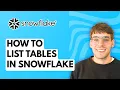 How to List Tables in Snowflake 2026 Full Guide