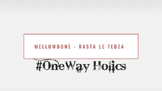 mellowbone rasta le tebza