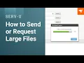Serv-U How to Send or Request Large Files With SolarWinds Serv-U