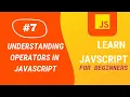 JavaScript Tutorial Understanding Operators in JavaScript Aditya Burgula