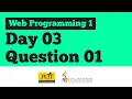 Day 3 Question 01 Web Programming Practical Question Session