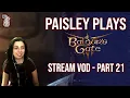 Paisley - Trees plays Baldur s Gate 3 PART 21