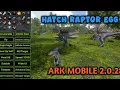 Lagu HATCH RAPTOR EGG!!🐣 : ARK MOBILE 2.0.28