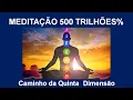 Lagu Meditação dos 500 Trilhões, Caminho da Quinta Dimensão (Sexto Passo)