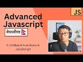 Advanced Javascript in Nepali - Callback Functions in JavaScript