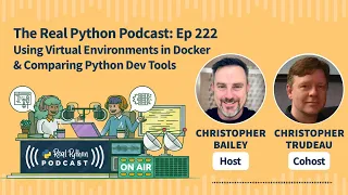 Using Virtual Environments in Docker Comparing Python Dev Tools Real Python Podcast