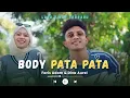 Body Pata Pata | Faris Adam Ft Diva Aurel | Lagu Timur Terbaru