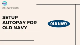 How to Setup Autopay for Old Navy Credit Card