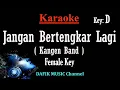 Download Lagu Jangan Bertengkar Lagi (Karaoke) Kangen Band Nada Wanita/ Cewek/ Female key D