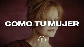 Rocío Durcal - Como Tu Mujer (Letra)
