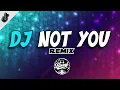 Lagu DJ NOT YOU (Dj Rowel Remix) - Tik Tok Viral 2022