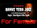 Karaoke Banke Tera Jogi ( For Female ) - Sonu Nigam \u0026 Alka Yagnik Ost. Phir Bhi Dil Hai Hindustani