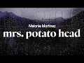 Download Lagu melanie martinez - mrs. potato head (lyrics)