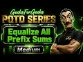 Equalize All Prefix Sums gfg potd gfg problem of the day geeks for geeks potd gfg problems