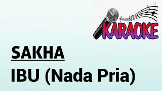 Download KARAOKE IBU - SAKHA (NADA PRIA) MP3