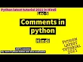 Lec-5 Comments in python in Hindi Latest lecture 2021