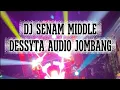 Lagu DJ SENAM MIDDLE DESSYTA AUDIO JOMBANG