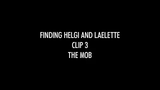 Finding Helgi and Laelette - Clip 3